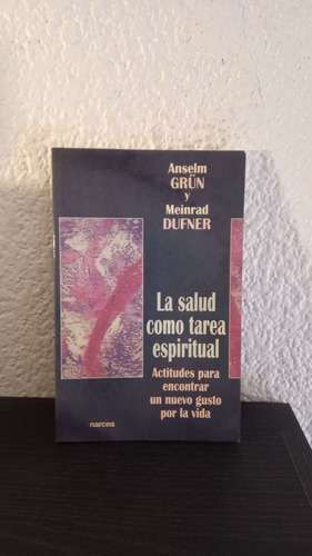 La Salud Como Tarea Espiritual - Anselm Grün