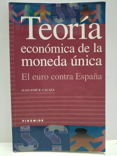 Teoria Economica De La Moneda Unica * Calaza * Euro España