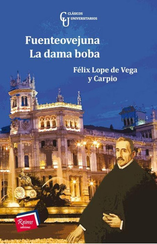 FUENTOVEJUNA  LA DAMA BOBA, de Félix Lope de Vega y Carpio. Editorial reims ediciones, tapa pasta blanda, edición 1 en español, 2010