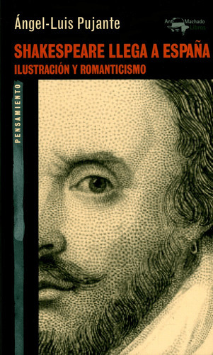Shakespeare Llega A España: Ilustración Y Romanticismo, De Ángel-luis Pujante. Editorial Oceano De Colombia S.a.s, Tapa Blanda, Edición 2019 En Español