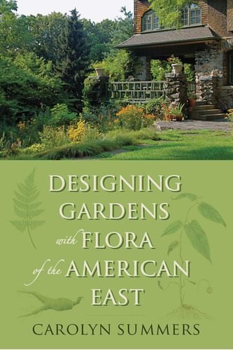 Libro: Designing Gardens With Flora Of The American East