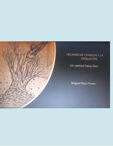 Libro: Teilhard De Chardin Y La Evolución: Un Camino Hacia D