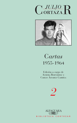 Cartas 1955-1964 (Tomo 2), de Cortázar, Julio. Serie Biblioteca Cortázar Editorial Alfaguara, tapa blanda en español, 2008