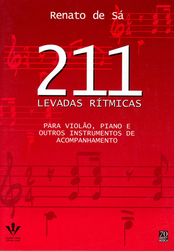 211 levadas rítmicas: Para violão, piano e outros instrumentos, de Sá, Renato de. Editora Irmãos Vitale Editores Ltda, capa mole em português, 2002