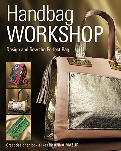 Book : Handbag Workshop: Design And Sew The Perfect Bag -...