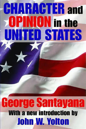 Character And Opinion In The United States, De Santayana, George. Editorial Transaction Publ, Tapa Blanda En Inglés