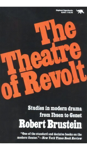 The Theatre Of Revolt : An Approach To Modern Drama, De Robert Brustein. Editorial Ivan R Dee, Inc, Tapa Blanda En Inglés, 1991