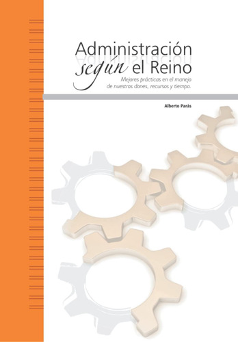 Libro: Administración Según El Reino: Mejores Prácticas En E