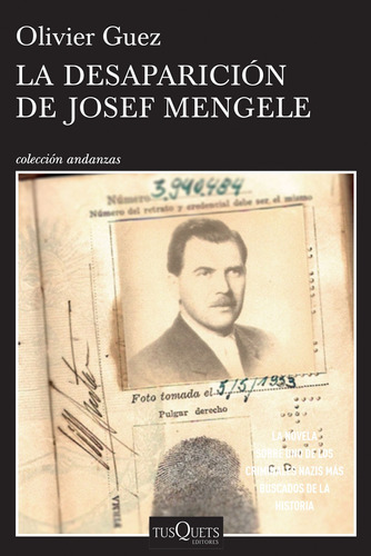 La desaparición de Josef Mengele, de Guez, Olivier. Serie Andanzas Editorial Tusquets México, tapa blanda en español, 2018