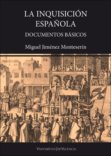 La Inquisición Española, De Miguel Jiménez Monteserín. Editorial Publicacions De La Universitat De València, Tapa Blanda En Español, 2021