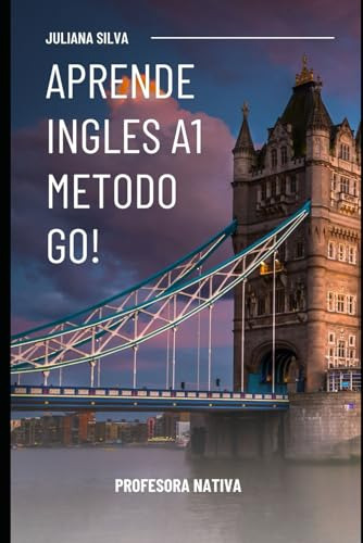 Aprende Ingles A1: Metodo Go! (aprende Ingles Con El Método