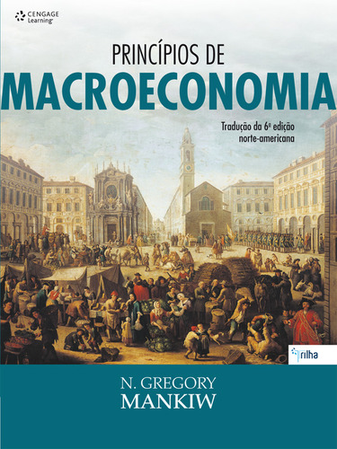 Princípios de macroeconomia, de Mankiw, Gregory. Editorial Cengage Learning Edições Ltda., capa mole em português, 2013