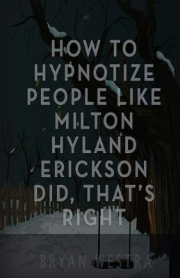 Libro How To Hypnotize People Like Milton Hyland Erickson...
