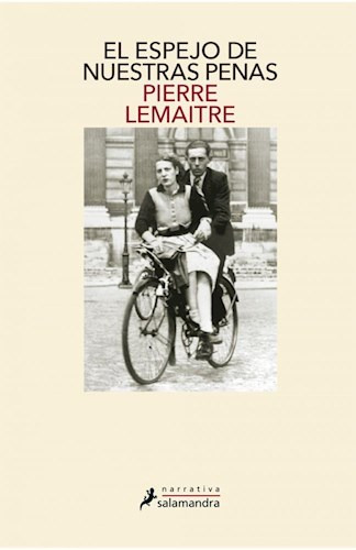 Libro El Espejo De Nuestras Penas De Pierre Lemaitre