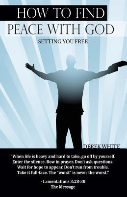 Libro How To Find Peace With God: Setting You Free - Whit...