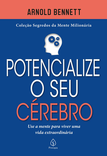 Potencialize o seu cérebro, de Bennett, Arnold. Série Segredos da mente milionária Ciranda Cultural Editora E Distribuidora Ltda., capa mole em português, 2022