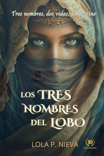 Libro: Los Tres Nombres Del Lobo: Edición Especial 10 Años. 
