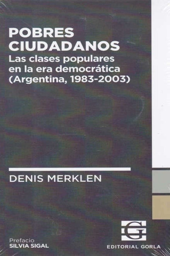 Pobres Ciudadanos - Las Clases Populares, Merklen, Gorla