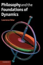 Comprar Libro Philosophy And The Foundations Of Dynamics - Lawren...