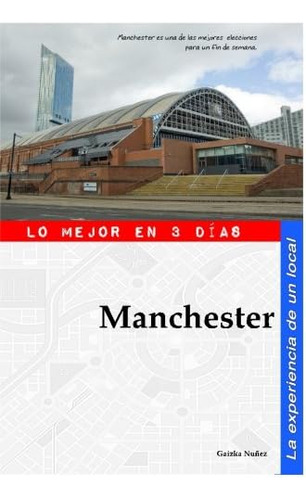 Libro: Manchester. Guía De Viaje Por Un Local: ¿qué Ver? Y R