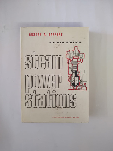 Steam Power Stations / Gustaf A. Gaffert / Fourth Edition 