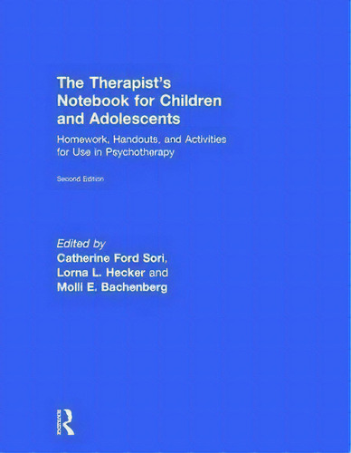 The Therapist's Not For Children And Adolescents : Hom, De Catherine Ford Sori. Editorial Taylor & Francis Ltd En Inglés