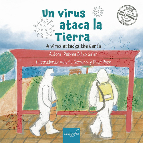 Un Virus Ataca La Tierra, De Rubio Galán , Paloma.., Vol. 1.0. Editorial Autografía, Tapa Blanda, Edición 1.0 En Español, 2016