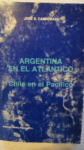 La Argentina En El Atlántico Chile En El Pacífico Campobassi