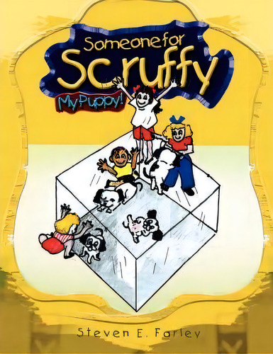 Someone For Scruffy, De Steven E Farley. Editorial Xlibris, Tapa Blanda En Inglés