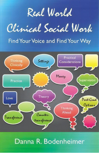 Real World Clinical Social Work : Find Your Voice And Find Your Way, De Danna R Bodenheimer. Editorial New Social Worker Press, Tapa Blanda En Inglés, 2015