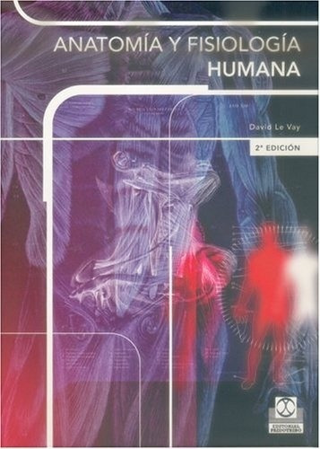 Anatomia Y Fisiologia Humana, de David Le Vay. Editorial PAIDOTRIBO en español