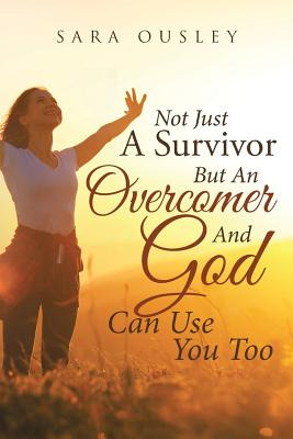 Libro Not Just A Survivor But An Overcomer And God Can Us...