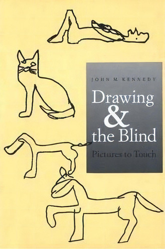 Drawing And The Blind : Pictures To Touch, De John M. Kennedy. Editorial Yale University Press, Tapa Dura En Inglés