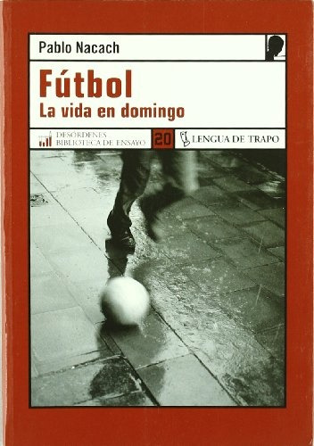 Futbol - La Vida En Domingo, Pablo Nacach, Lengua De Trapo