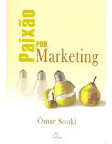 PAIXAO POR MARKETING, de Ômar Souki. Editora Landscape, capa mole em português