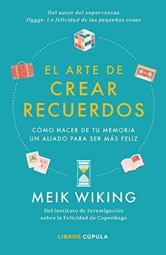 El Arte De Crear Recuerdos