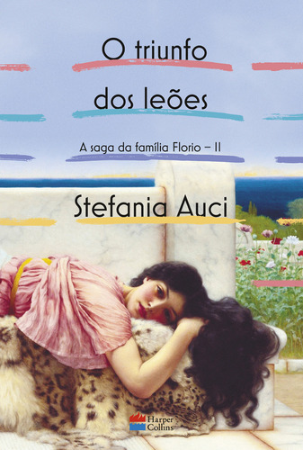 O Triunfo Dos Leões (a Saga Da Família Florio Vol. 2), De Stefania Auci. Editora Harpercollins Brasil, Capa Mole Em Português