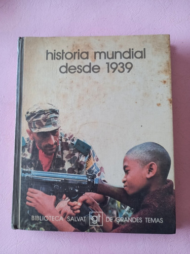 Historia Mundial Desde 1939 Número 2 Biblioteca Salvat