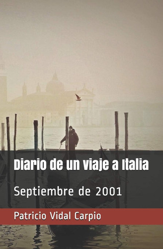 Libro: Diario De Un Viaje A Italia.: Septiembre De 2001. (sp