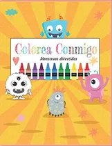 Comprar Colorea Conmigo: Monstruos Divertidos: Colorear Monstruos: C