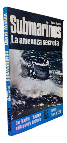 Submarinos La Amenaza Secreta David Mason Ilustrado