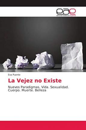 Libro La Vejez No Existe - Eva Puente