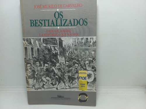 Livro - Os Bestializados - José Murilo De Carv - U01 - 3330