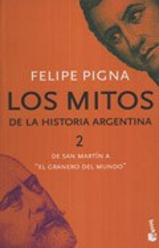 Los Mitos De La Historia Argentina 2 - Felipe Pigna - Booket