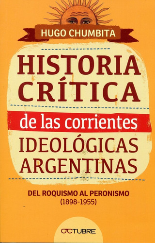 Historia Critica De Las Corrientes Ideologicas Argentinas .