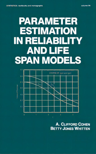 Parameter Estimation In Reliability And Life Span Models, De Clifford Cohen, A.. Editorial Marcel Dekker Inc, Tapa Dura En Inglés