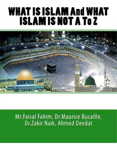 What Is Islam And What Islam Is Not A To Z, De Deedat, Ahmed., Vol. 1. Editorial Createspace, Tapa Blanda En Inglés