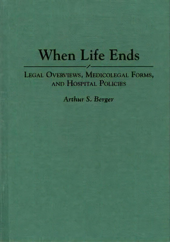 When Life Ends, De Arthur S. Berger. Editorial Abc Clio, Tapa Dura En Inglés