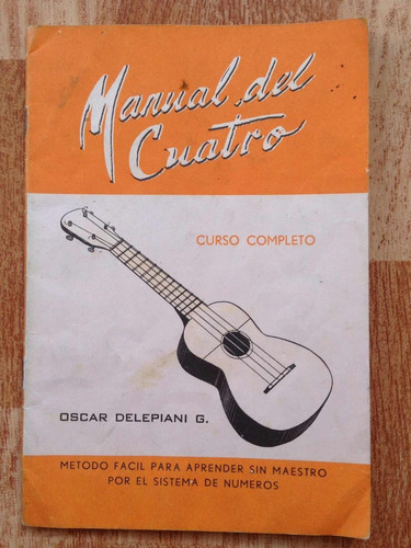 Manual De Cuatro.curso Completo. Oscar Delepiani G.