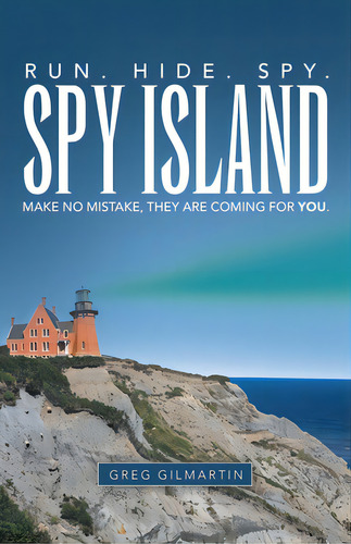 Spy Island: Run. Hide. Spy. Make No Mistake, They Are Coming For You., De Gilmartin, Greg. Editorial Liferich Pub, Tapa Blanda En Inglés